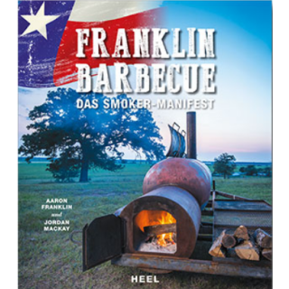 Franklin Barbecue - Das Smoker Manifest